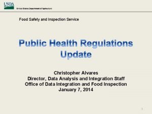 Food Safety and Inspection Service Christopher Alvares Director