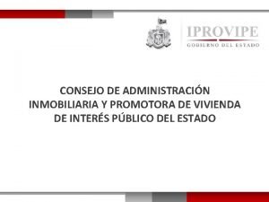 CONSEJO DE ADMINISTRACIN INMOBILIARIA Y PROMOTORA DE VIVIENDA