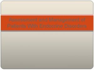 Assessment and Management of Patients With Endocrine Disorders