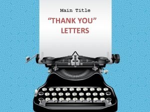 Main Title THANK YOU LETTERS Occasions For suggestions