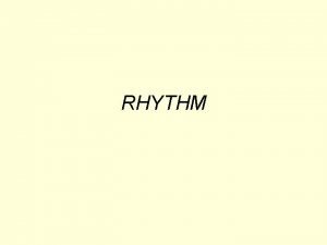 RHYTHM Literary texts expressive texts Sounds and rhythm
