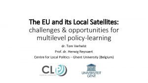 The EU and its Local Satellites challenges opportunities