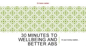 Dr Aaron Jarden 30 MINUTES TO WELLBEING AND