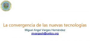La convergencia de las nuevas tecnologas Miguel Angel
