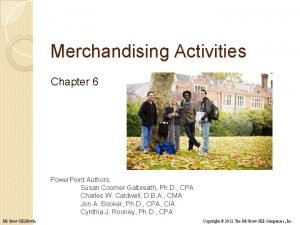Merchandising Activities Chapter 6 Power Point Authors Susan