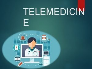 TELEMEDICIN E Why Use Protocol Architecture Data communications