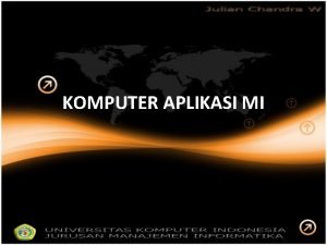 KOMPUTER APLIKASI MI Nama Telp Email Julian Chandra