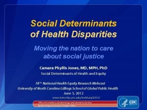Social Determinants of Health Disparities Moving the nation