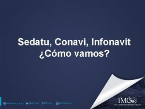 Sedatu Conavi Infonavit Cmo vamos www imco org