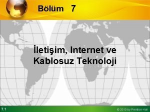 Blm 7 letiim Internet ve Kablosuz Teknoloji 7