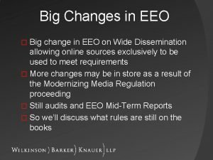 Big Changes in EEO Big change in EEO