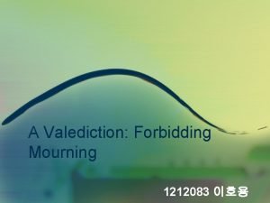 A Valediction Forbidding Mourning 1212083 2 A Valediction