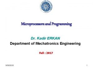 Microprocessors and Programming Dr Kadir ERKAN Department of