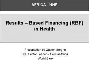 AFRICA HNP Results Based Financing RBF in Health