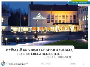 JYVSKYL UNIVERSITY OF APPLIED SCIENCES TEACHER EDUCATION COLLEGE