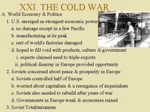 XXI THE COLD WAR A World Economy Politics