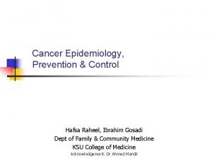 Cancer Epidemiology Prevention Control Hafsa Raheel Ibrahim Gosadi