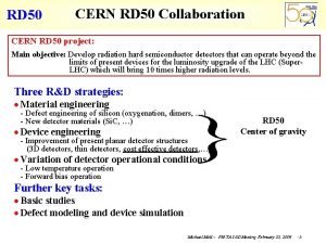 RD 50 CERN RD 50 Collaboration CERN RD