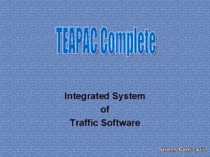 Traffic software integrated system