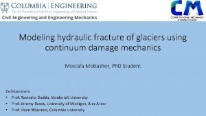 Civil Engineering and Engineering Mechanics Modeling hydraulic fracture