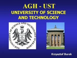AGH UST UNIVERSITY OF SCIENCE AND TECHNOLOGY Krzysztof