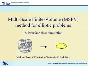 MultiScale FiniteVolume MSFV method for elliptic problems Subsurface