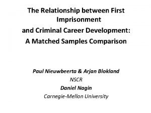 The Relationship between First Imprisonment and Criminal Career