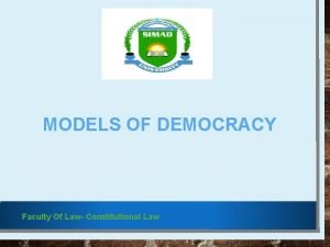 MODELS OF DEMOCRACY Faculty Of Law Constitutional Law