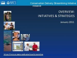 Conservation Delivery Streamlining Initiative OVERVIEW INITIATIVES STRATEGIES January