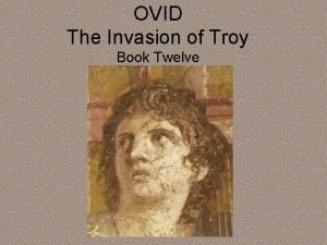 OVID The Invasion of Troy Book Twelve OVIDS