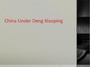 China Under Deng Xiaoping Decline of Gang of