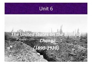 Unit 6 The United States on the Brink