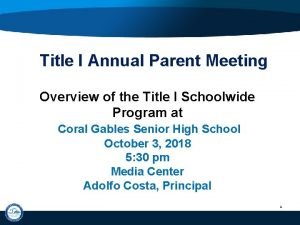 Title I Annual Parent Meeting Overview of the