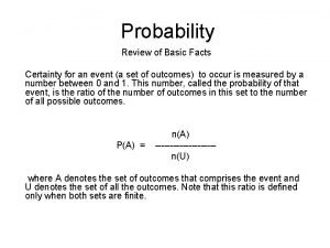Probability Review of Basic Facts Certainty for an