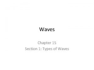 Chapter 15 section 1 types of waves answers