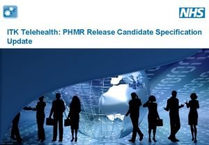 ITK Telehealth PHMR Release Candidate Specification Update Interoperability