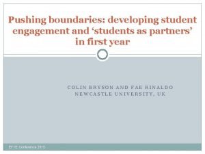 Pushing boundaries developing student engagement and students as