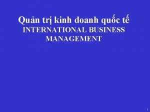 Qun tr kinh doanh quc t INTERNATIONAL BUSINESS