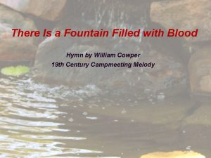 There is a fountain hymn