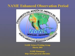 NAME Enhanced Observation Period NAME Science Working Group