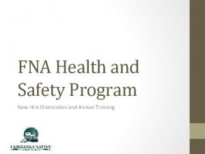 FNA Health and Safety Program New Hire Orientation