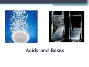 Acids and Bases Chapter 15 Acids and Bases