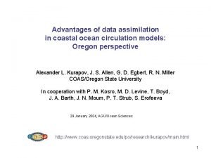 Advantages of data assimilation in coastal ocean circulation