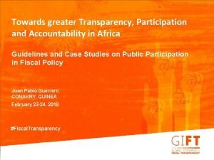 Towards greater Transparency Participation and Accountability in Africa