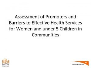 Assessment of Promoters and Barriers to Effective Health