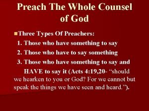 Preach the whole counsel of god
