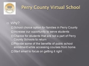 Perry County Virtual School Why School choice option