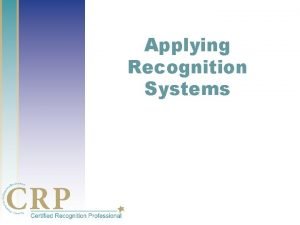 Applying Recognition Systems Introduction Housekeeping items Restroom locations
