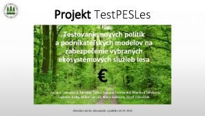 Projekt Test PESLes Testovanie novch politk a podnikateskch