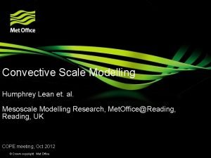Convective Scale Modelling Humphrey Lean et al Mesoscale